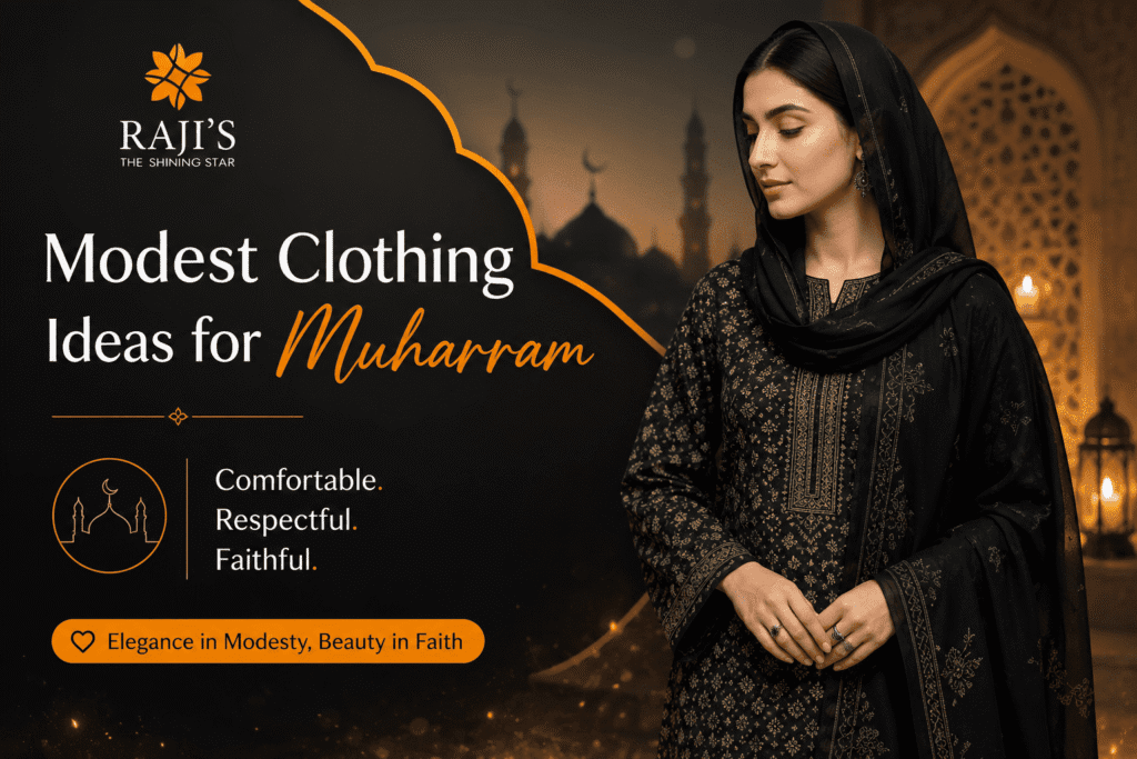 Modest Clothing Ideas for Muharram: Choosing Comfortable and Respectful Dresses for Islamic Gatherings
