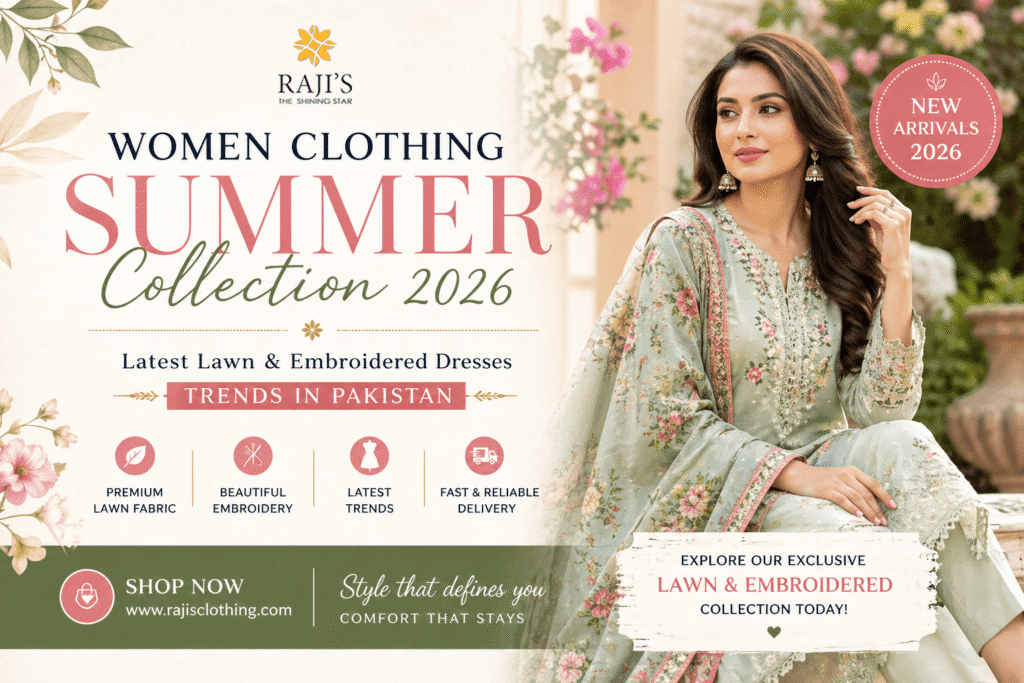 Women Clothing Summer Collection 2026 in Pakistan: Latest Lawn & Embroidered Dresses Trends